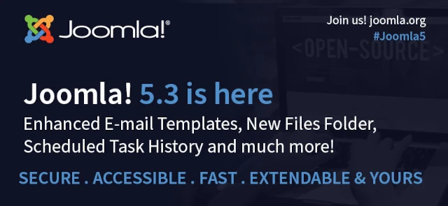 Joomla 5.3 announcement banner highlighting new features like enhanced email templates, new files folder, and scheduled task history. Includes the tagline: "Secure. Accessible. Fast. Extendable & Yours.